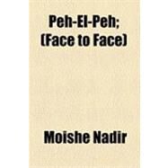Peh-el-peh: Face to Face by Nadir, Moishe, 9781154481921