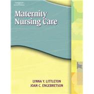 Maternity Nursing Care by Littleton-Gibbs, Lynna Y.; Engebretson, Joan, 9781401811921