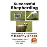 Successful Shepherding by Noble, Darla; Davidson, John; Mendon Cottage Books, 9781505791921