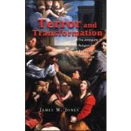 Terror and Transformation: The Ambiguity of Religion in Psychoanalytic Perspective by Jones; James W., 9781583911921