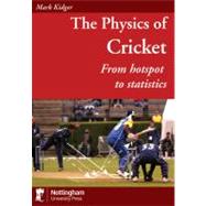 The Physics of Cricket From Hotspot to Statistics by Kidger, Mark, 9781904761921