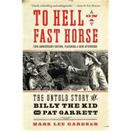 To Hell on a Fast Horse by Gardner, Mark Lee, 9780063011922