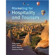 Marketing for Hospitality and Tourism by Kotler, Philip; Bowen, John T.; Makens, James, Ph.D.; Baloglu, Seyhmus, 9780134151922