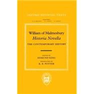 William of Malmesbury: Historia Novella The Contemporary History by William of Malmesbury; King, Edmund; Potter, K. R., 9780198201922