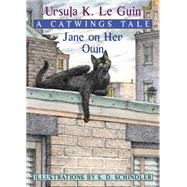 Jane on Her Own: A Catwings Tale by Le Guin, Ursula K.; Schindler, S. D., 9780439551922