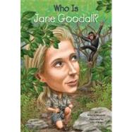 Who Is Jane Goodall? by Edwards, Roberta; O'Brien, John; Harrison, Nancy, 9780448461922