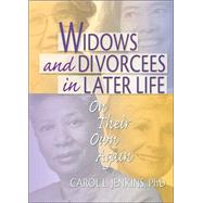 Widows and Divorcees in Later Life: On Their Own Again by Jenkins; Carol L, 9780789021922