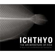 Ichthyo The Architecture of Fish by Klochko, Deborah; Comer, Stephanie; Comer, Stephanie; Cousteau, Jean-Michel; Cousteau, Jean-Michel; Pauly, Dr. Daniel; Parenti, Dr. Lynne R.; Pauly, Daniel; Parenti, Lynne R.; Raredon, Sandra J., 9780811861922