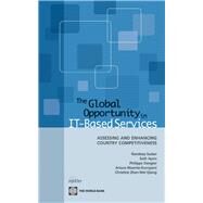The Global Opportunity in IT-Based Services by Sudan, Randeep; Ayers, Seth; Dongier, Philippe; Muente-kunigami, Arturo; Qiang, Christine Zhen-Wei, 9780821381922