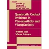 Quasistatic Contact Problems in Viscoelasticity and Viscoplasticity by Han, Weimin; Sofonea, Mircea, 9780821831922