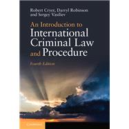 An Introduction to International Criminal Law and Procedure by Cryer, Robert; Robinson, Darryl; Vasiliev, Sergey, 9781108481922