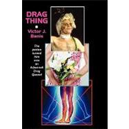 Drag Thing, Or, the Strange Case of Jackle and Hyde by Banis, Victor J., 9781434401922