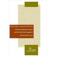 History Upside Down by Meir-Levi, David, 9781594031922