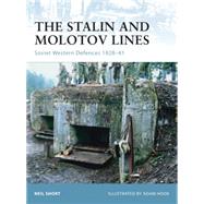 The Stalin and Molotov Lines Soviet Western Defences 192841 by Short, Neil; Hook, Adam, 9781846031922