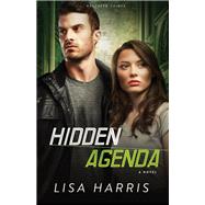 Hidden Agenda by Harris, Lisa, 9780800721923