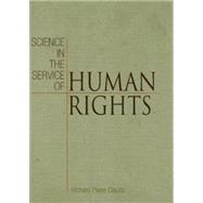 Science in the Service of Human Rights by Claude, Richard Pierre, 9780812221923