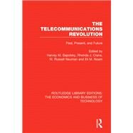 The Telecommunications Revolution by Sapolsky, Harvey M.; Crane, Rhonda J.; Neuman, W. Russell; Noam, Eli M., 9780815361923