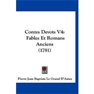 Contes Devots V4 : Fables et Romans Anciens (1781) by D'aussy, Pierre Jean Baptiste Le Grand, 9781120181923