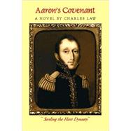 Aaron's Covenant: Seeding the Hart Dynasty by Law, Charles, 9781425101923