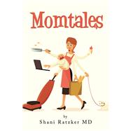 Momtales by Shani Ratzker MD, 9781663251923