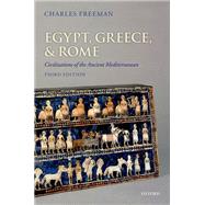 Egypt, Greece, and Rome Civilizations of the Ancient Mediterranean by Freeman, Charles, 9780199651924