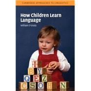 How Children Learn Language by William O'Grady, 9780521531924