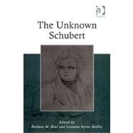 The Unknown Schubert by Bodley,Lorraine Byrne;Reul,Bar, 9780754661924
