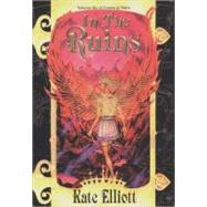 In The Ruins Crown of Stars # 6 by Elliott, Kate, 9780756401924