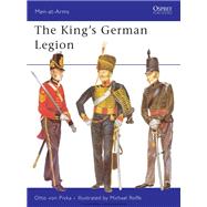 The King's German Legion by Pivka, Otto; Roffe, Michael, 9780850451924