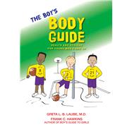 The Boy's Body Guide; A Health and Hygiene Book for Boys 8 and Older by Unknown, 9780979321924
