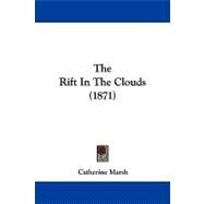 The Rift in the Clouds by Marsh, Catherine, 9781104331924