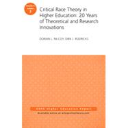 Critical Race Theory in Higher Education: 20 Years of Theoretical and Research Innovations ASHE Higher Education Report, Volume 41, Number 3 by Mccoy, Dorian L.; Rodricks, Dirk J., 9781119111924