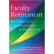Faculty Retirement by Van Ummersen, Claire A.; McLaughlin, Jean M.; Duranleau, Lauren J.; Bailyn, Lotte, 9781620361924