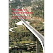 The Power of Inclusive Exclusion: Anatomy of Israeli Rule in the Occupied Palestinian Territories by Ophir, Adi, 9781890951924