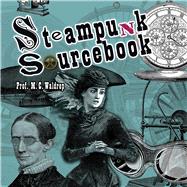 Steampunk Sourcebook by Waldrep, M. C., 9780486811925