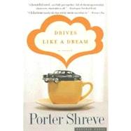 Drives Like a Dream : A Novel by Shreve, Porter, 9780618711925