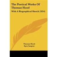 Poetical Works of Thomas Hood : With A Biographical Sketch (1854) by Hood, Thomas; Sargent, Epes, 9781104321925