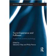 Tourist Experience and Fulfilment: Insights from Positive Psychology by Filep; Sebastian, 9781138081925