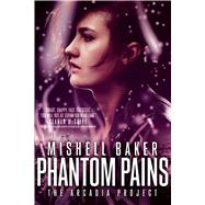 Phantom Pains by Baker, Mishell, 9781481451925