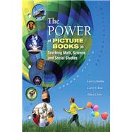 The Power of Picture Books in Teaching Math, Science, and Social Studies: Grades PreK-8 by Lynn Columba and Cathy Y. Kim, 9781890871925