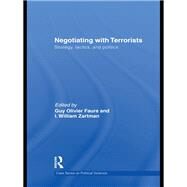 Negotiating with Terrorists: Strategy, Tactics, and Politics by Faure; Guy Olivier, 9780415681926