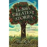 The Bible's Greatest Stories by Roche, Paul; Roche, Paul; Chilton, Bruce, 9780451531926