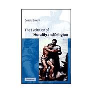 The Evolution of Morality and Religion by Donald M. Broom, 9780521821926