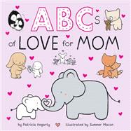 ABCs of Love for Mom by Hegarty, Patricia; Macon, Summer, 9780593651926
