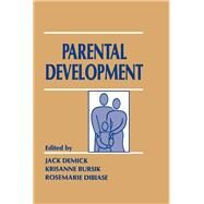 Parental Development by Demick, Jack; Bursik, Krisanne; Dibiase, Rosemarie, 9780805811926