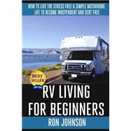 RV Living for Beginners by Johnson, Ron, 9781502841926