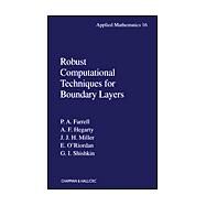 Robust Computational Techniques for Boundary Layers by Farrell; Paul, 9781584881926