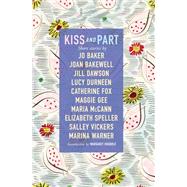 Kiss and Part by Vickers, Salley; Bakewell, Joan; Warner, Marina; Baker, Jo; Speller, Elizabeth, 9781786221926