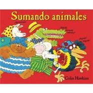 Sumando animales/ Adding Animals by Hawkins, Colin, 9781935021926
