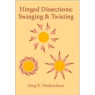 Hinged Dissections: Swinging and Twisting by Greg N. Frederickson, 9780521811927